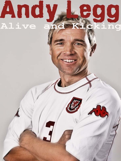 Title details for Alive and Kicking by Andy Legg - Available